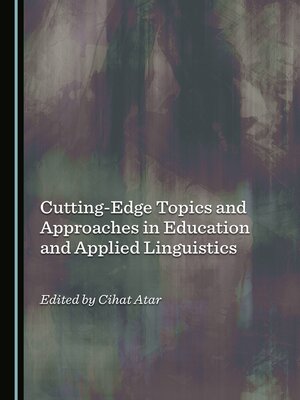 cover image of Cutting-Edge Topics and Approaches in Education and Applied Linguistics